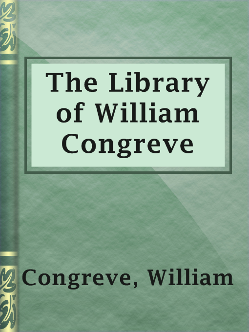 Title details for The Library of William Congreve by William Congreve - Available